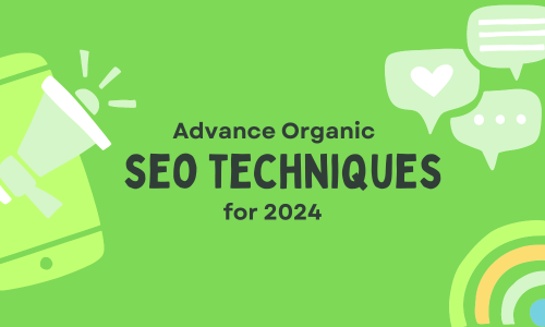 Mastering 15 Advanced Organic SEO Techniques for 2024