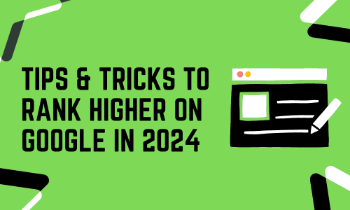 tips & ticks to rank higher on google